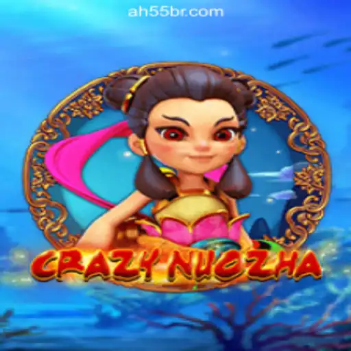 Unveiling CrazyNuoZha: The Thrilling Game Experience at AH55.COM Oficial Slots Brasil #1