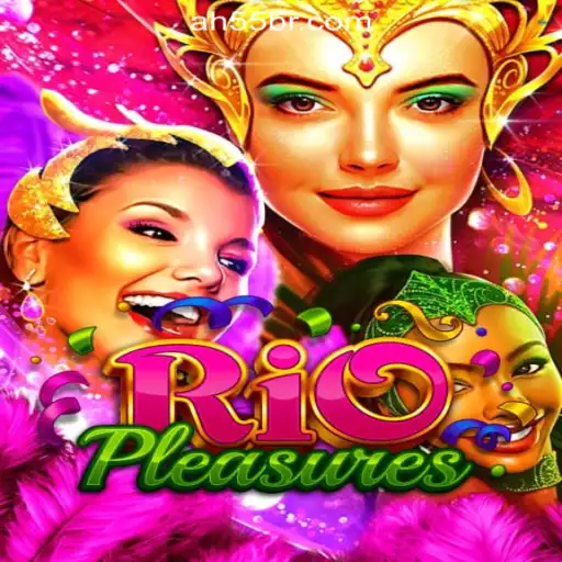 Unveiling RioPleasures: A Thrilling Adventure in the World of AH55.COM Oficial Slots Brasil #1